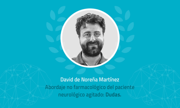 Abordaje no farmacológico del paciente neurológico agitado: David De Noreña responde a las dudas